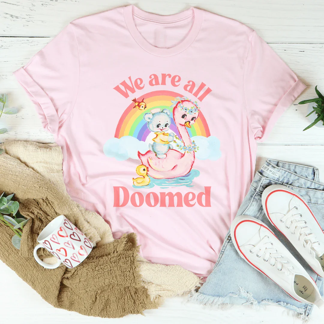 We Are All Doomed Tee