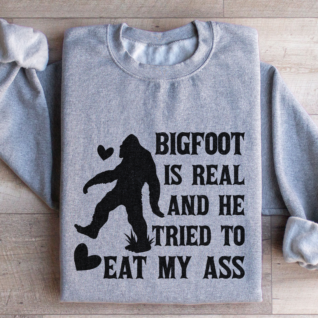 Bigfoot Is Real Sweatshirt