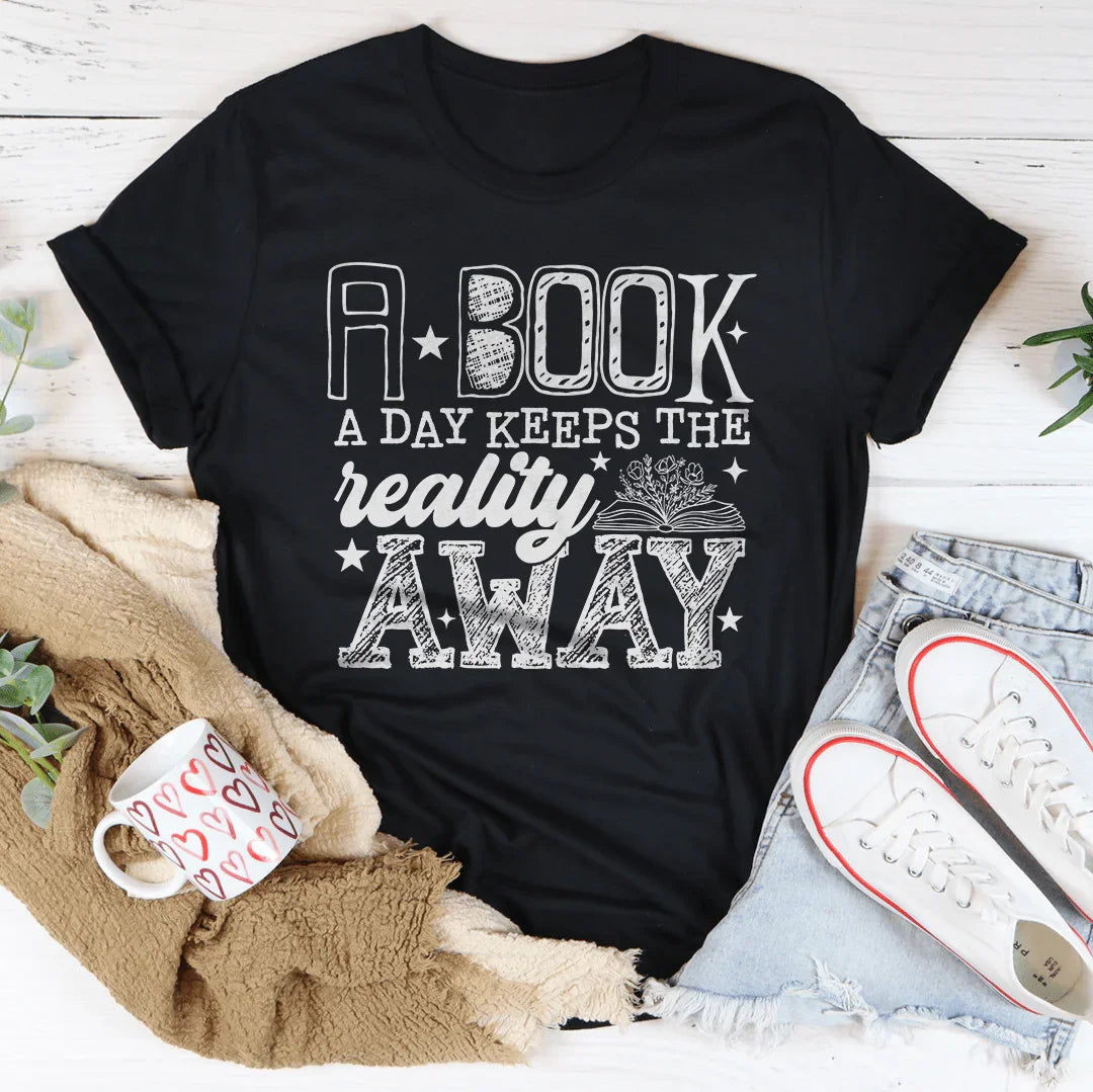 A Boook A Day Keeps The Reality Away Tee
