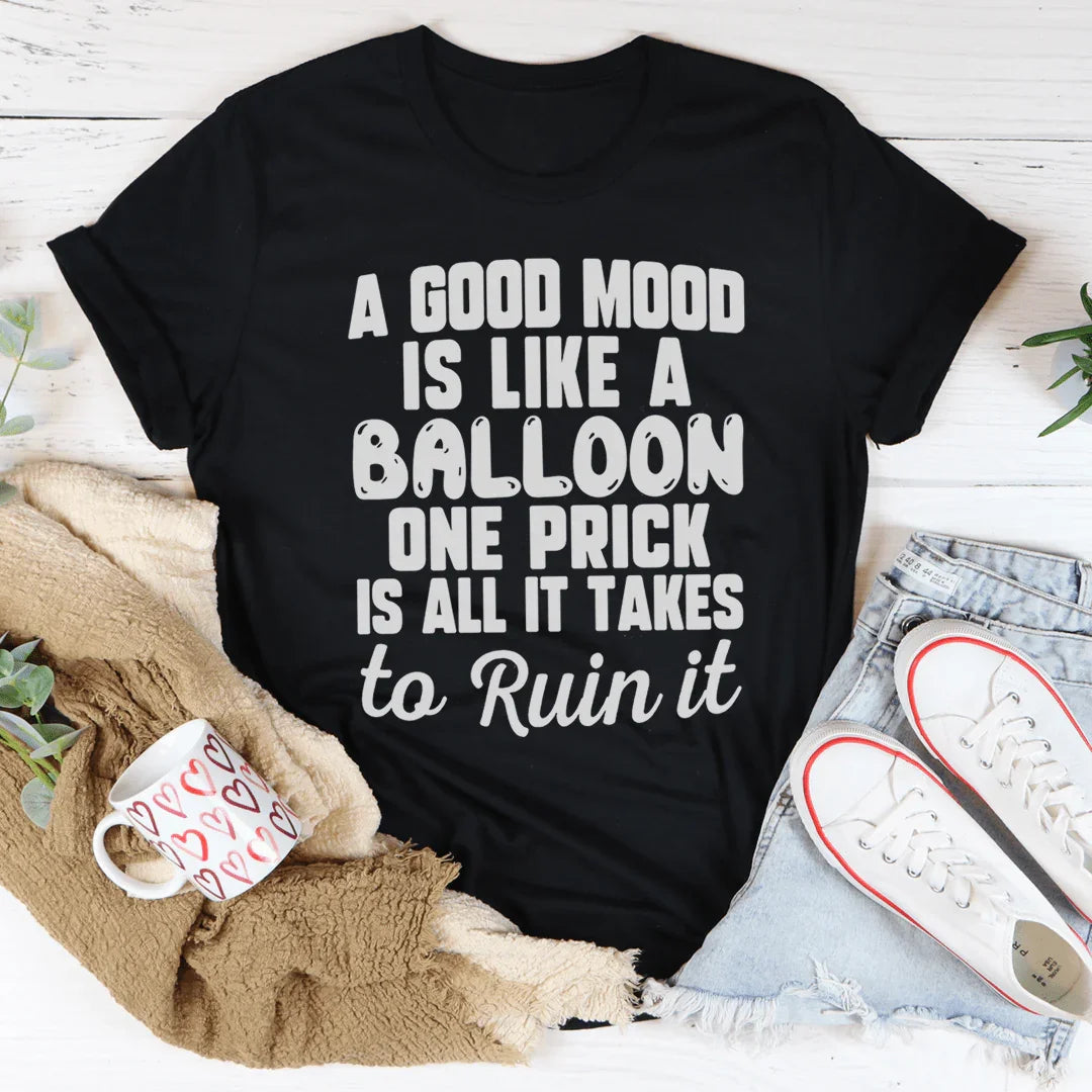A Good Mood Is Like A Balloon Tee