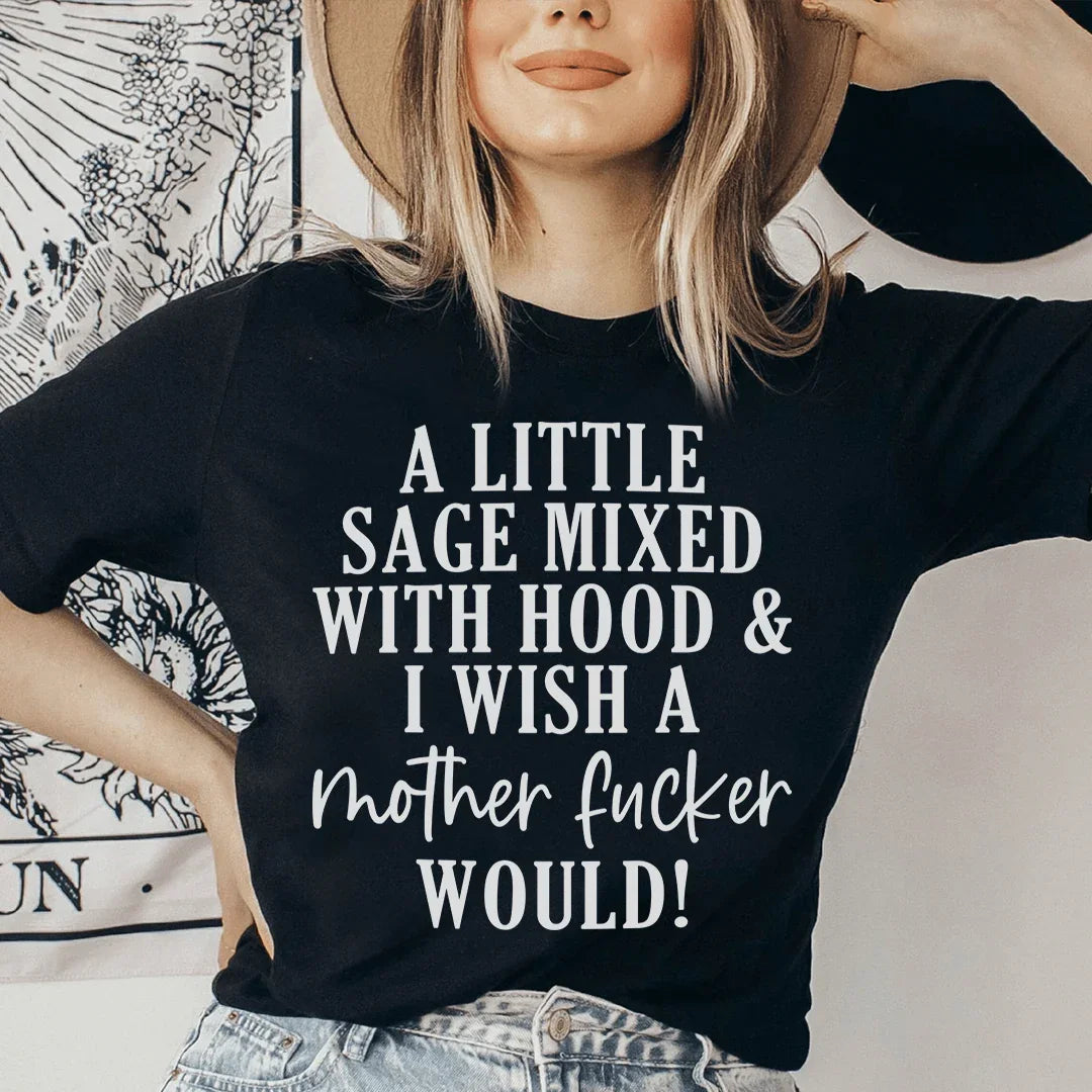 A Little Sage Mixed With Hood Tee