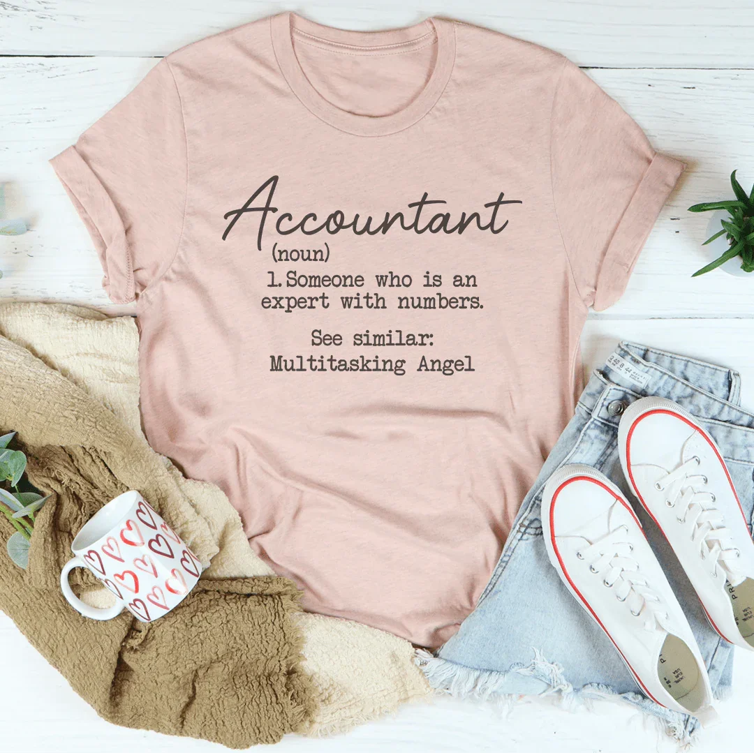 Accountant Someone Who Is An Expert With Numbers Tee