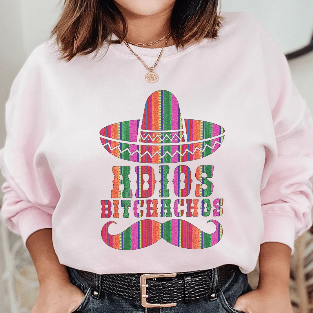 Adios Bitchachos Sweatshirt