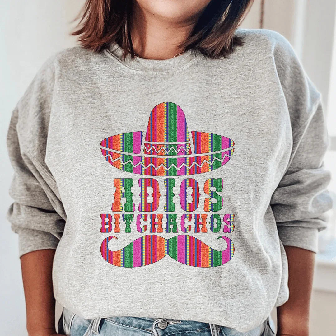 Adios Bitchachos Sweatshirt
