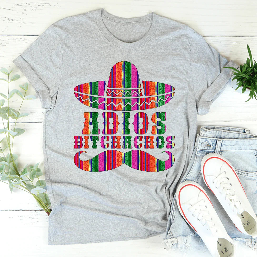 Adios Bitchachos Tee