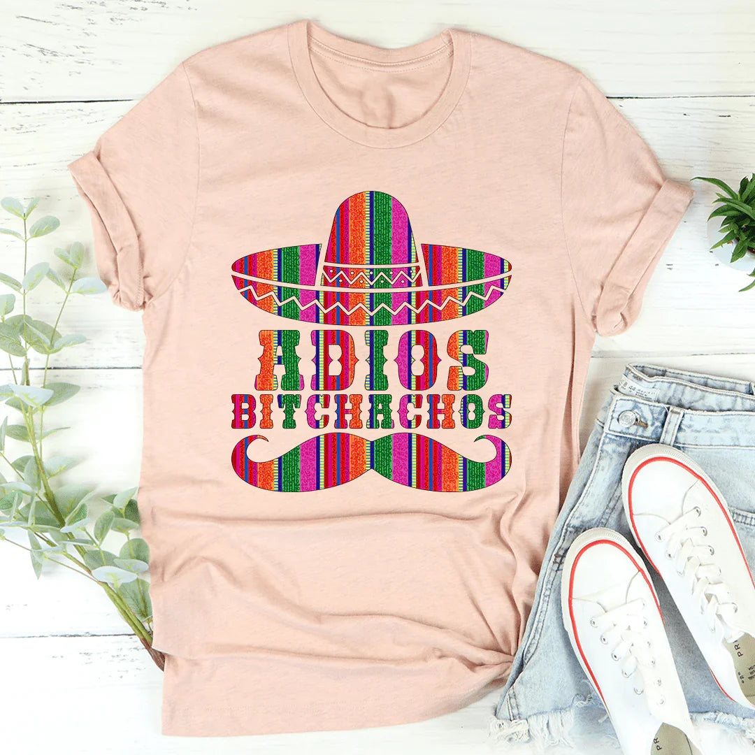 Adios Bitchachos Tee