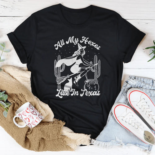All My Hexes Live In Texas Tee