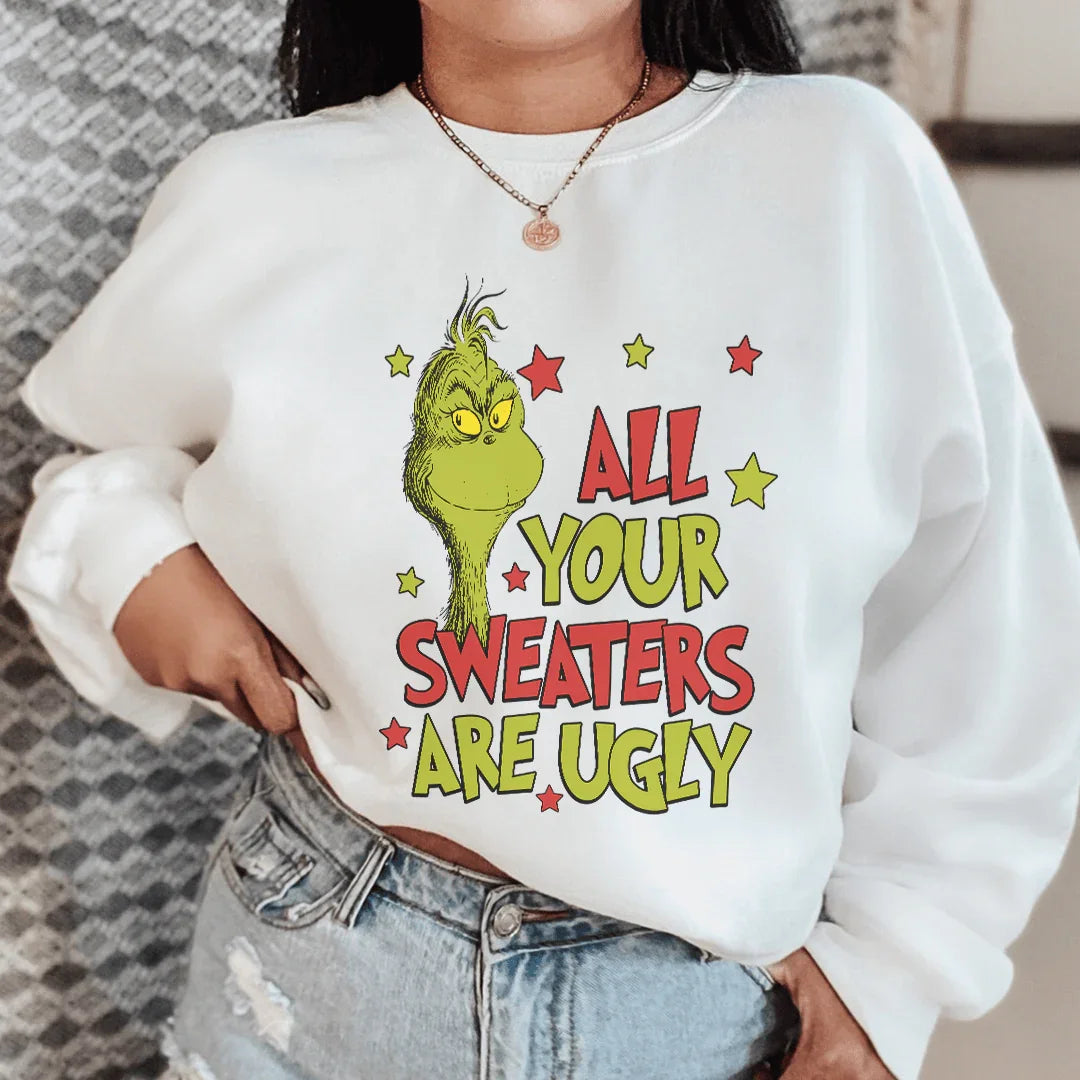 All Your Sweaters Are Ugly Sweatshirt