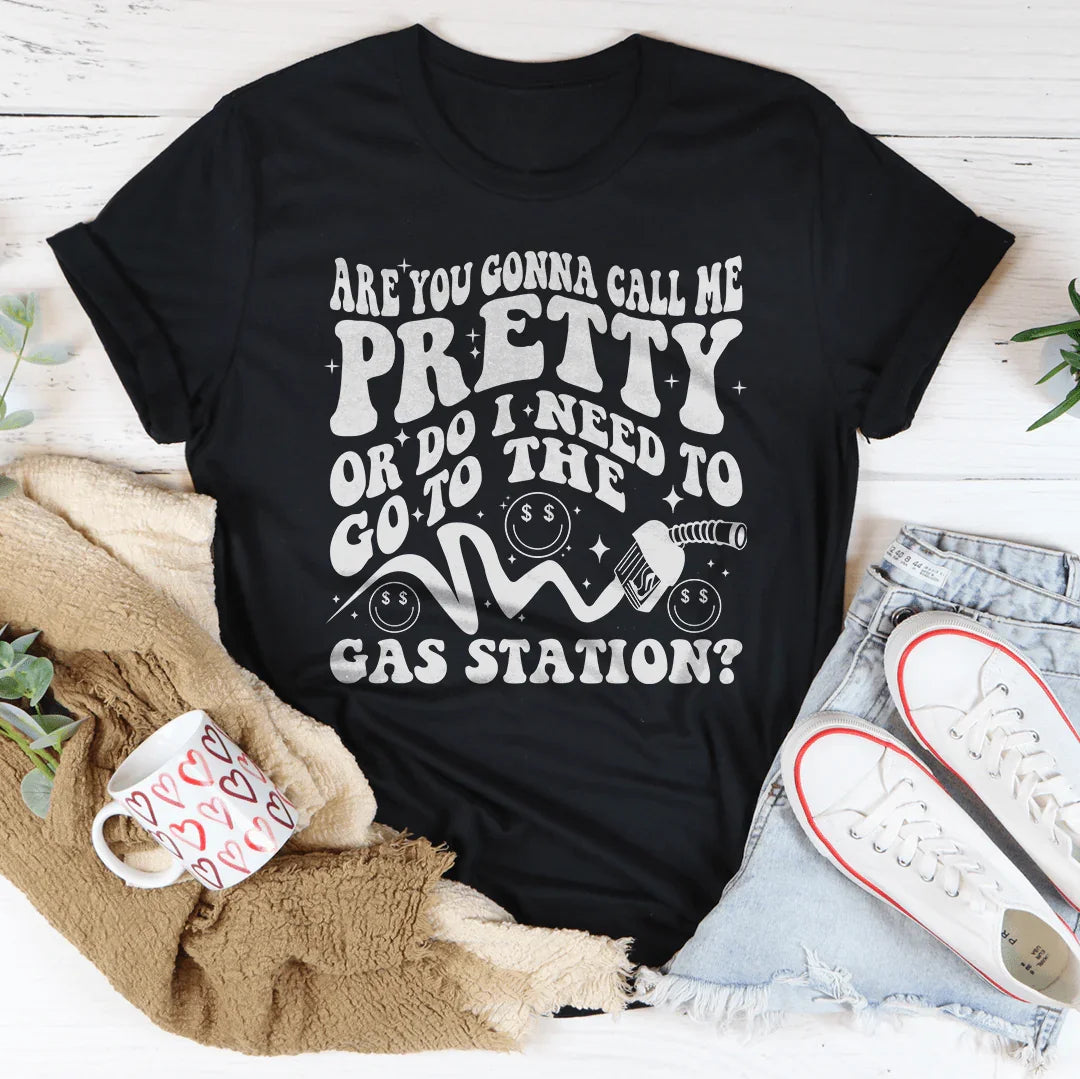 Are You Gonna Call Me Pretty Tee