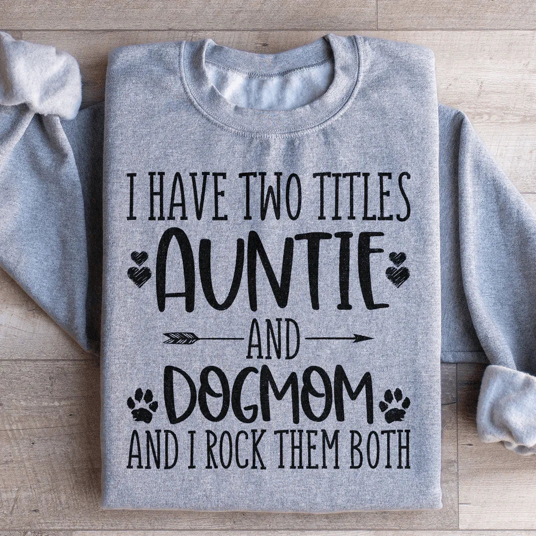Auntie & Dogmom Sweatshirt