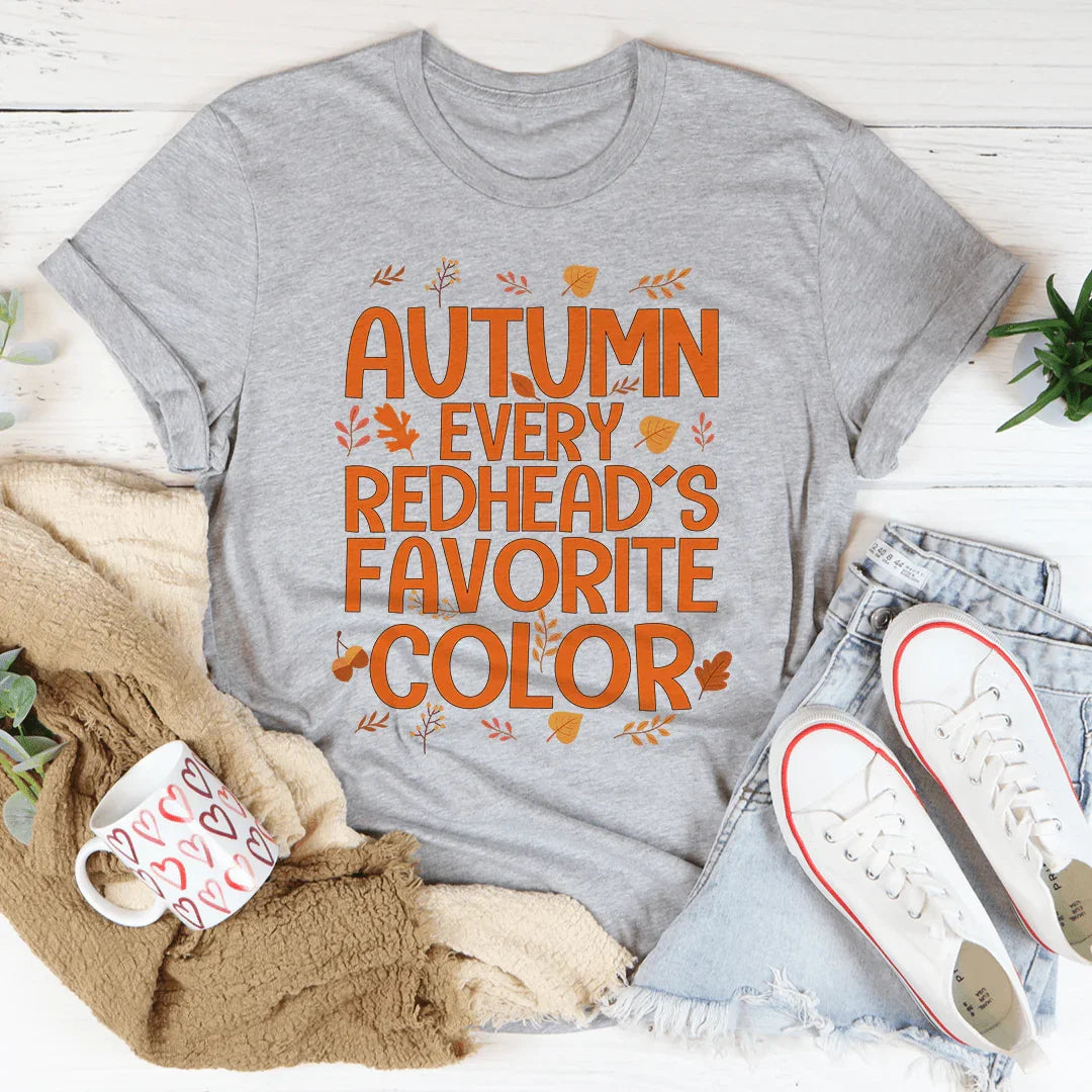 Autumn Every Redhead's Favorite Color Tee