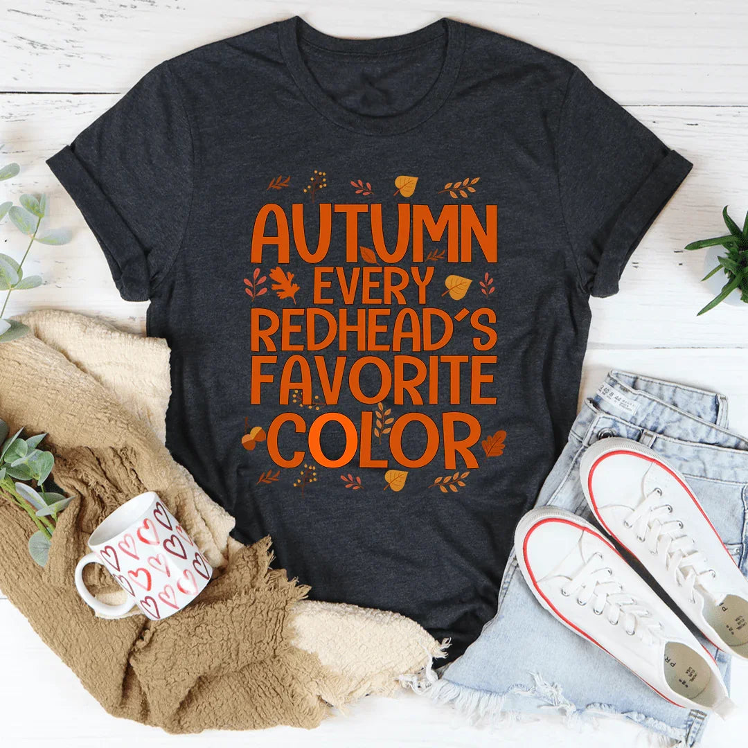 Autumn Every Redhead's Favorite Color Tee