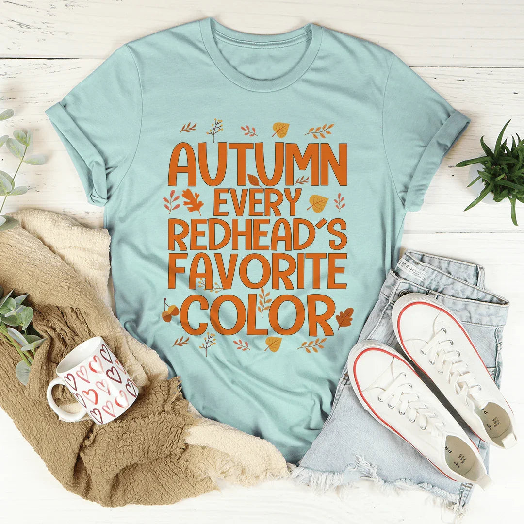 Autumn Every Redhead's Favorite Color Tee