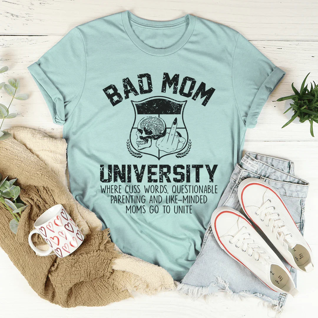 Bad Mom University Mom Tee