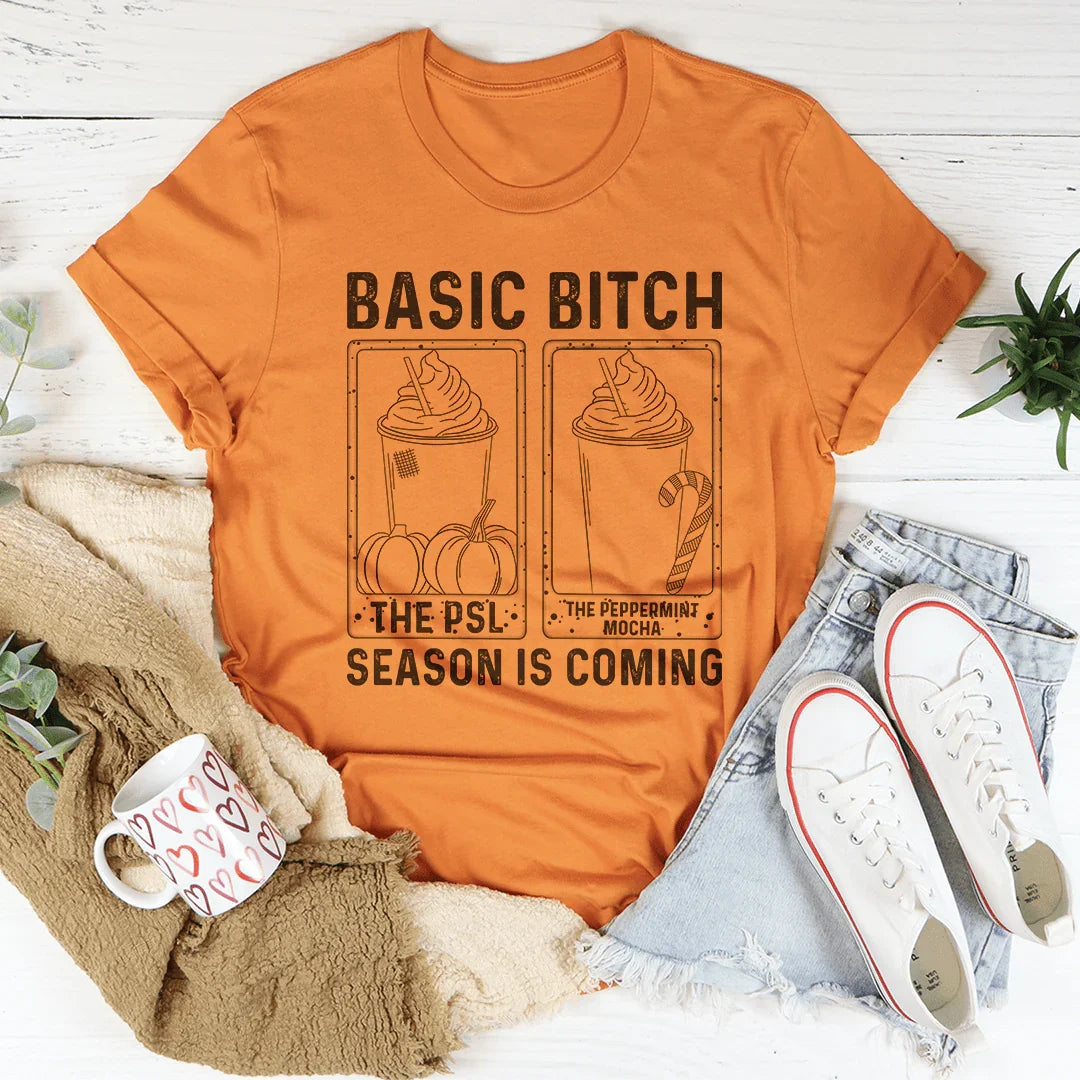 Basic B Season Is Coming Tee