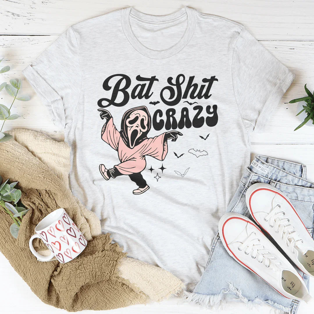 Bat Shit Crazy Tee