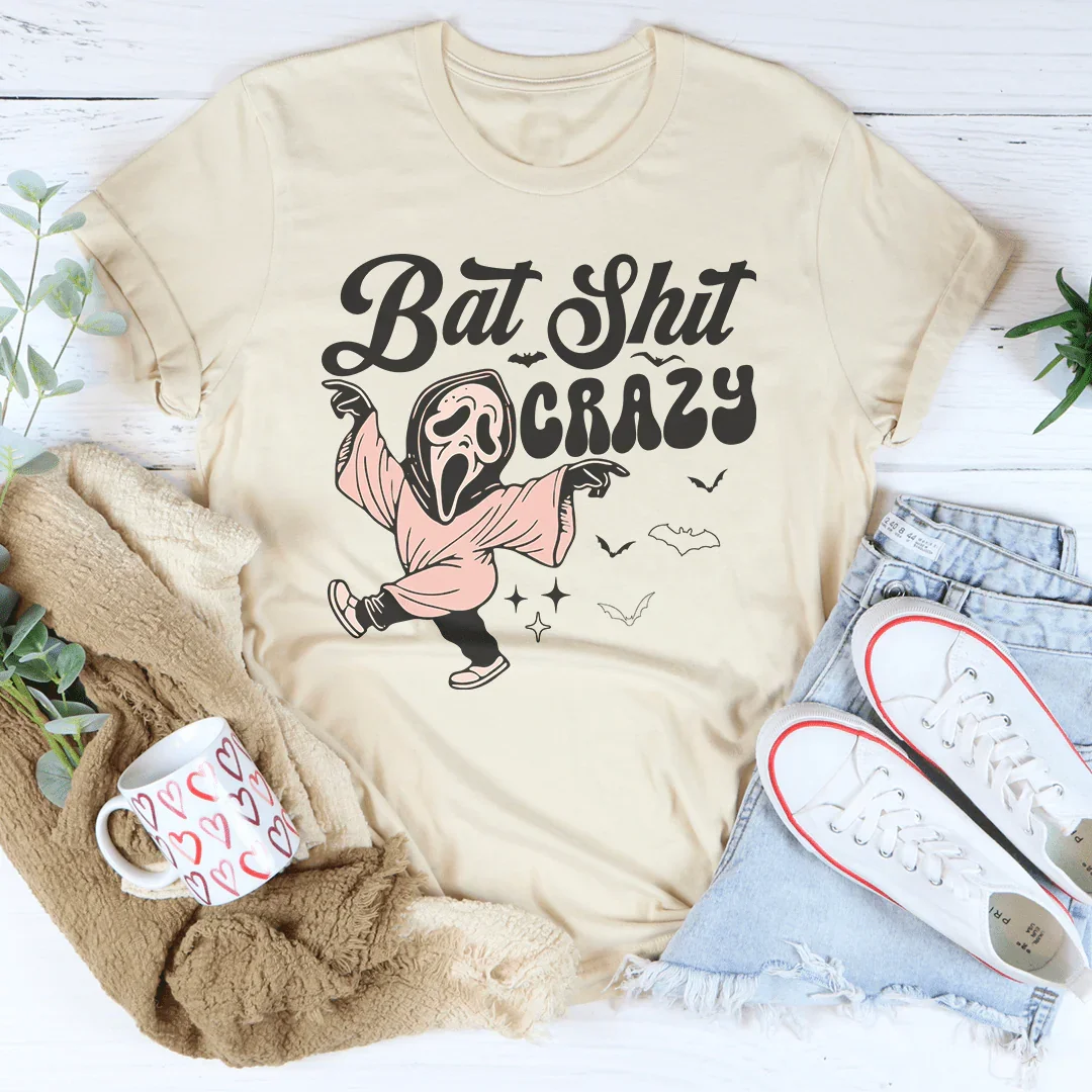 Bat Shit Crazy Tee