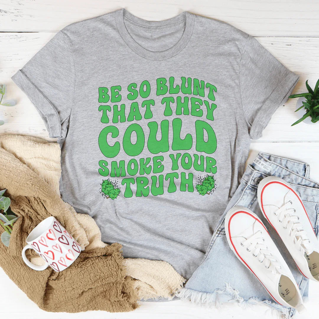 Be Blunt Tee