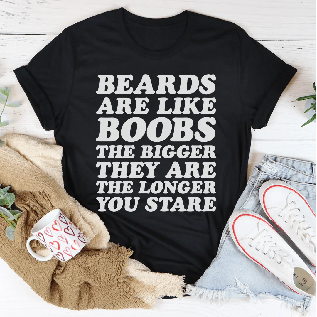 Beards Are Like Boobs Tee