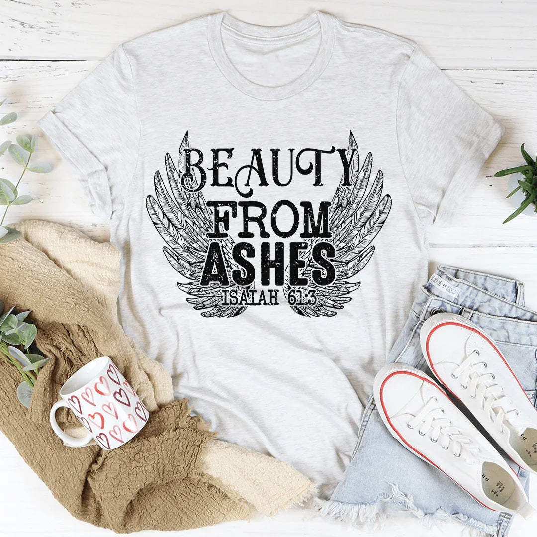 Beauty From Ashes Isaiah 61:3 Tee