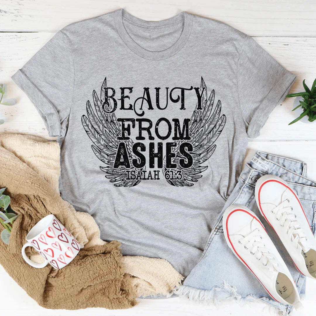 Beauty From Ashes Isaiah 61:3 Tee