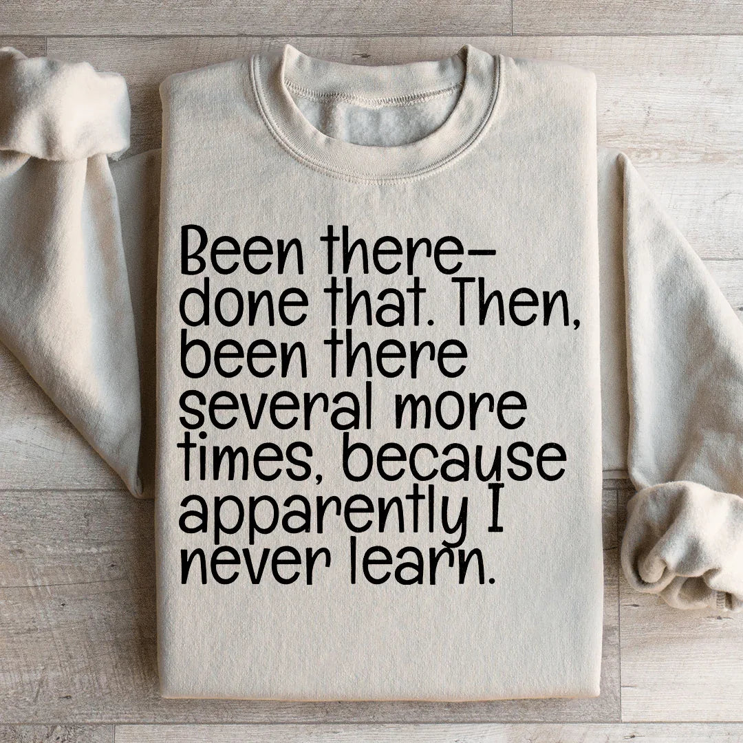 Been There Done That Sweatshirt