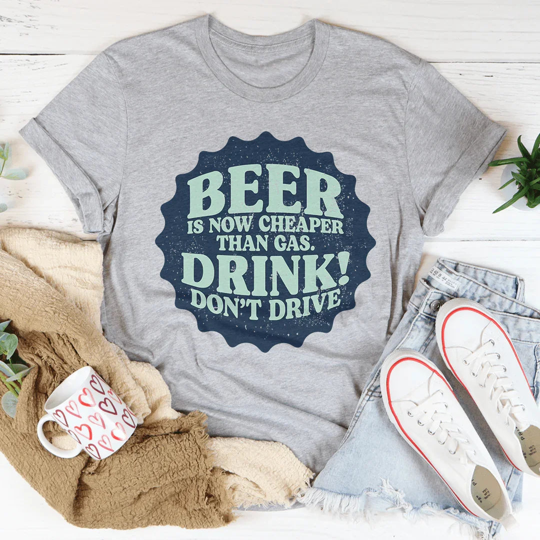 Beer Is Now Cheaper Than Gas Tee