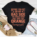 Before You Get On My Bad Side Tee