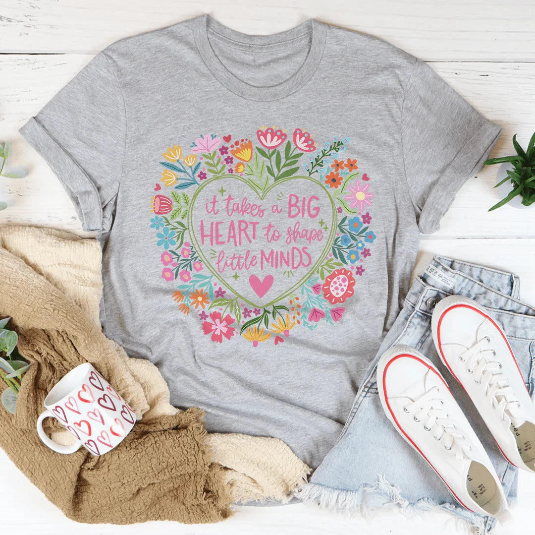 Big Heart To Shape Little Minds Tee