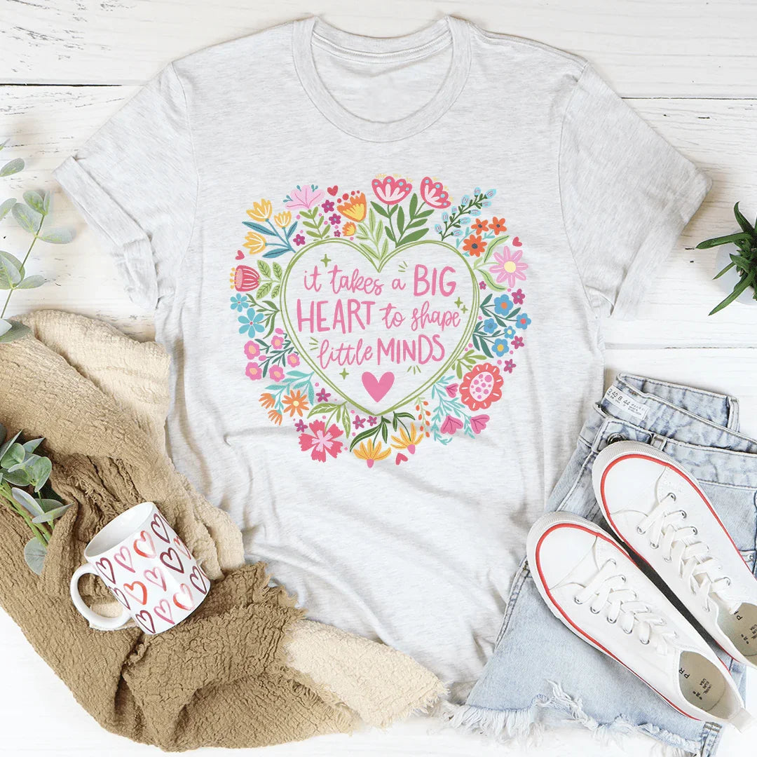 Big Heart To Shape Little Minds Tee