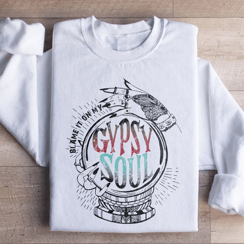 Blame It On My Gypsy Soul Sweatshirt