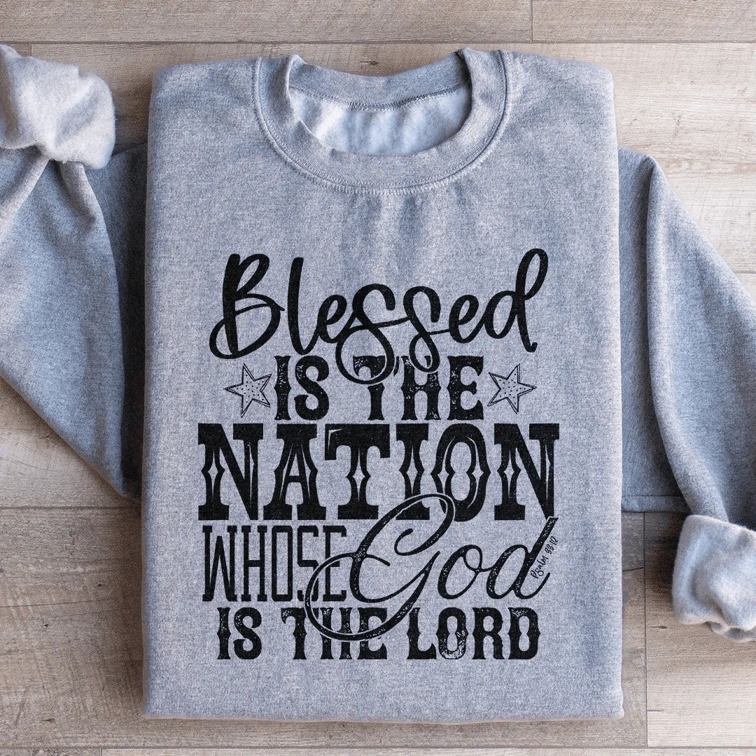 Blessed Is The Nation Whose God Is The Lord Sweatshirt