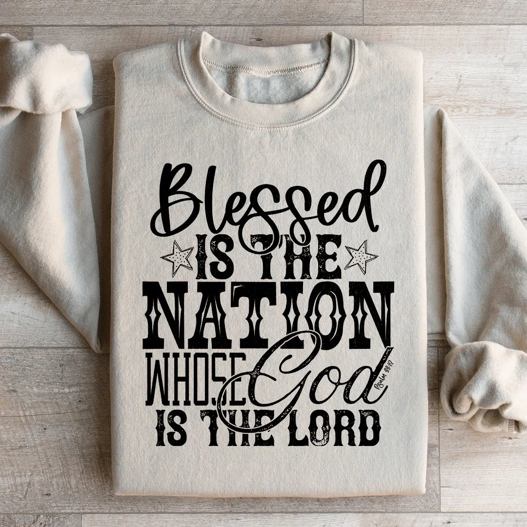 Blessed Is The Nation Whose God Is The Lord Sweatshirt