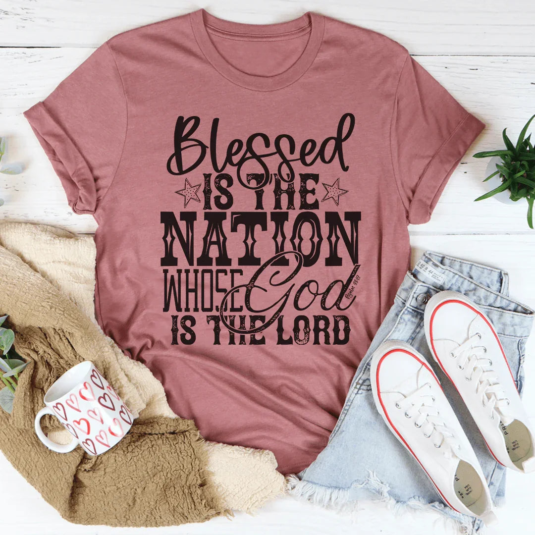 Blessed Is The Nation Whose God Is The Lord Tee