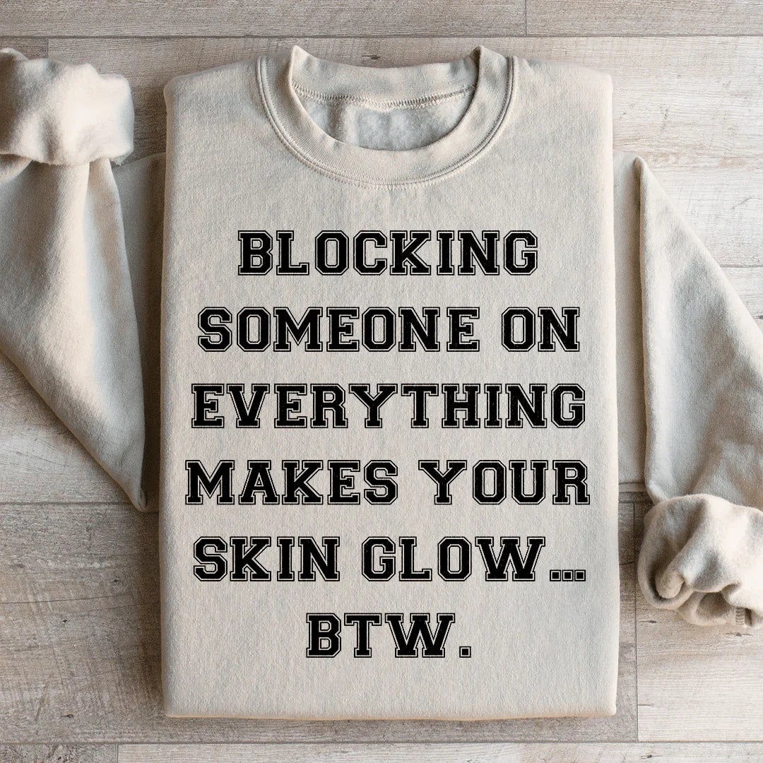 Blocking Someone On Everything Sweatshirt