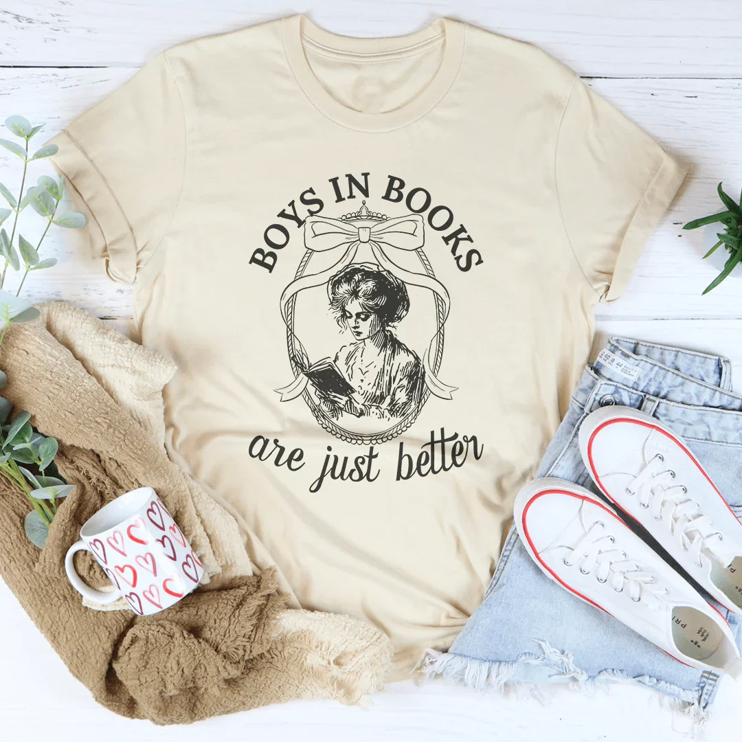 Boys In Books Are Just Better Tee