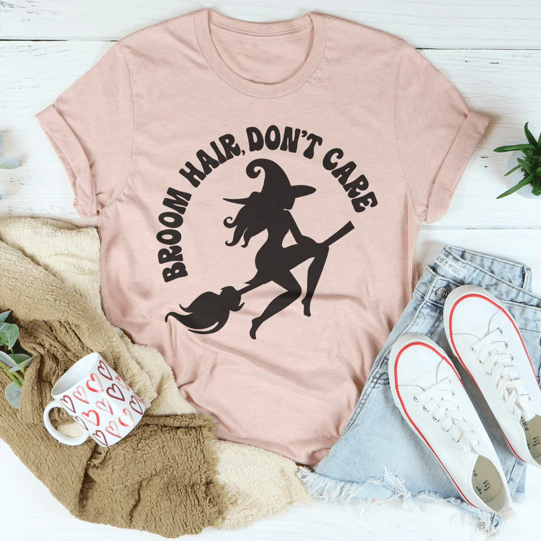 Broom Hair Don't Care Tee