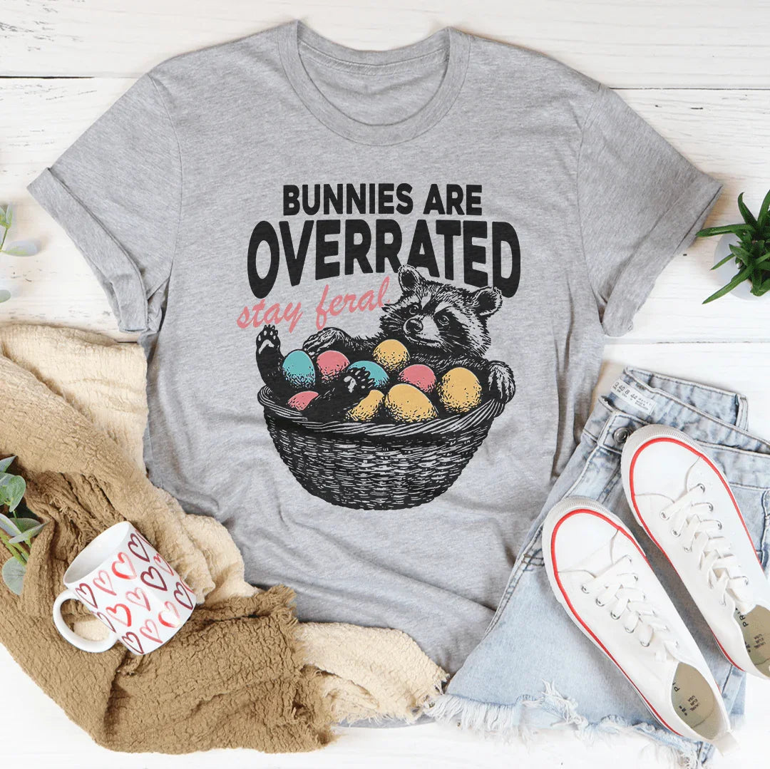 Bunnies Are Overrated Stay Feral Tee