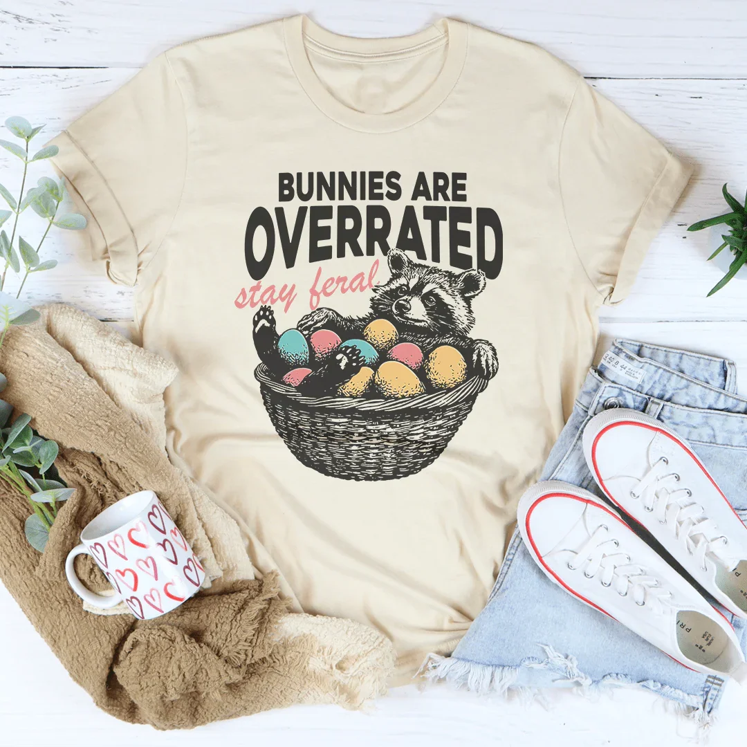 Bunnies Are Overrated Stay Feral Tee