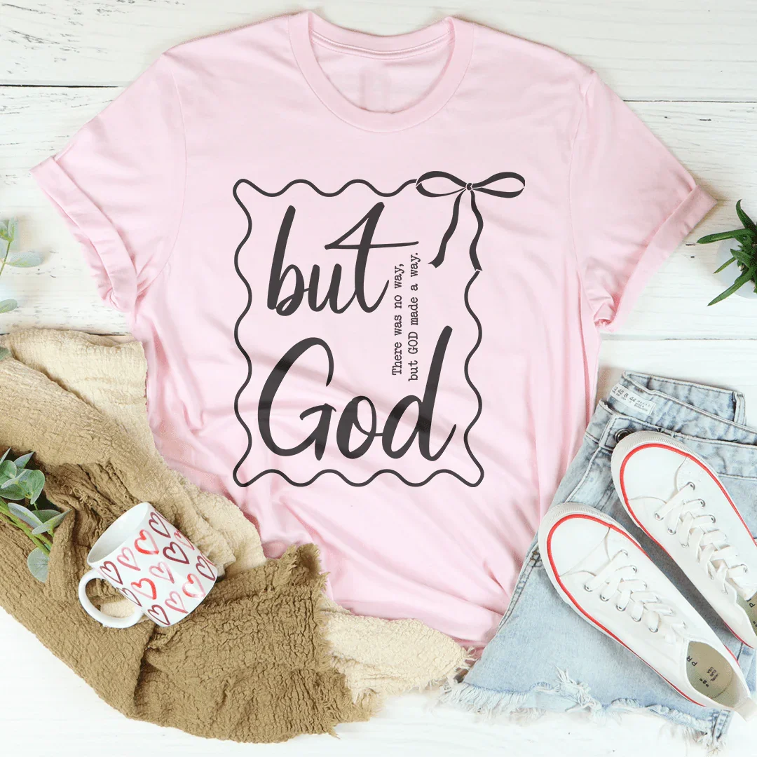 But There Was No Way Tee