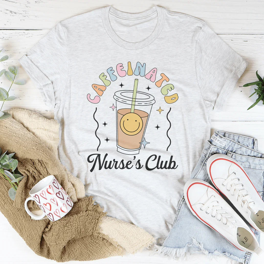 Caffeinated Nurse's Club Tee