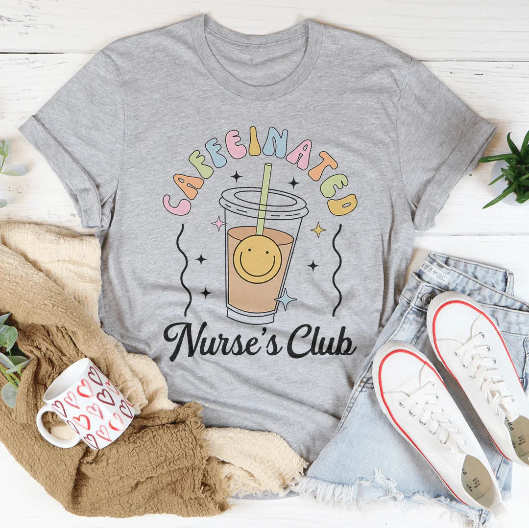 Caffeinated Nurse's Club Tee