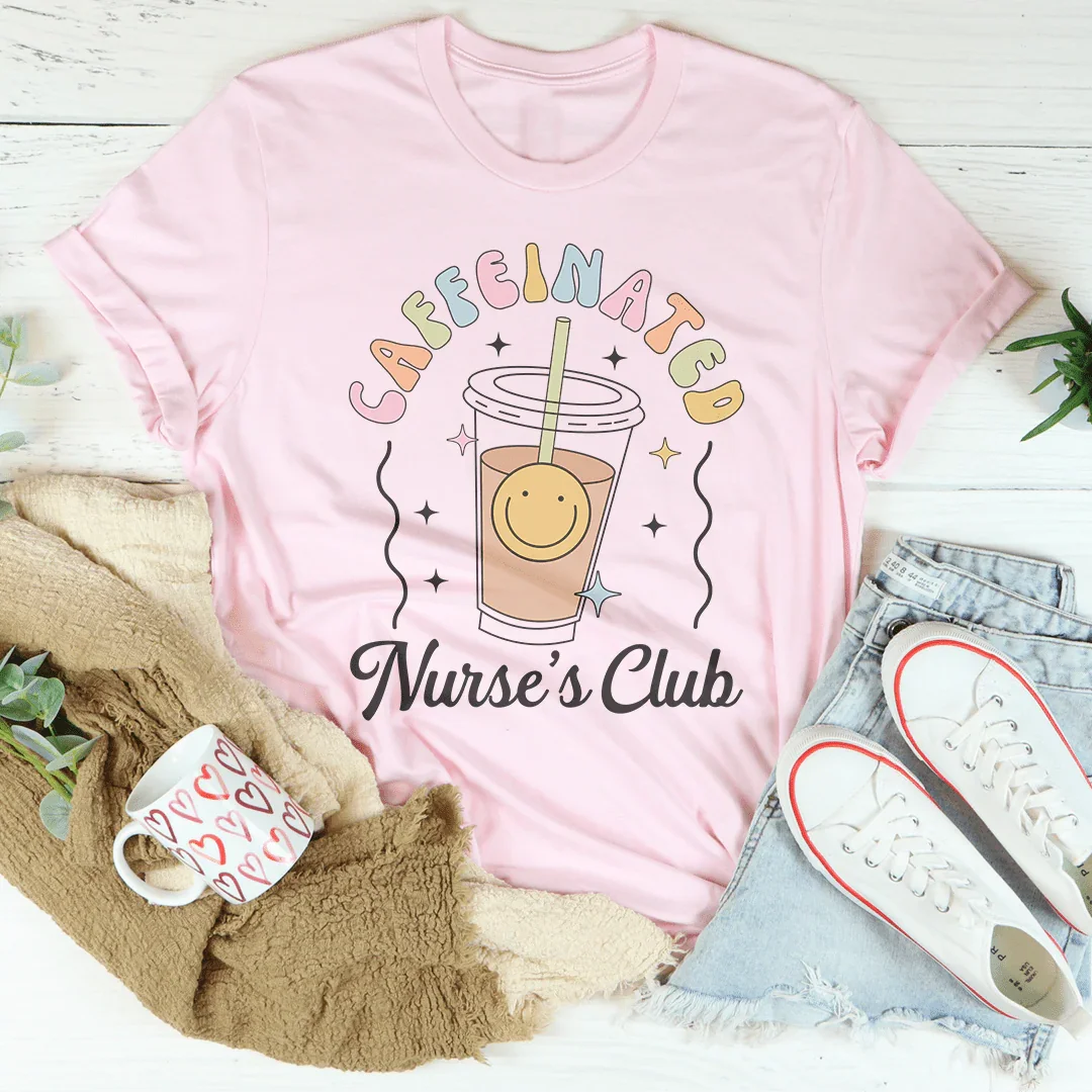 Caffeinated Nurse's Club Tee
