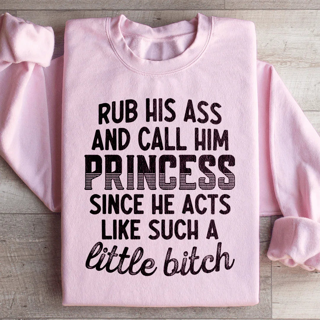 Call Him Princess Sweatshirt