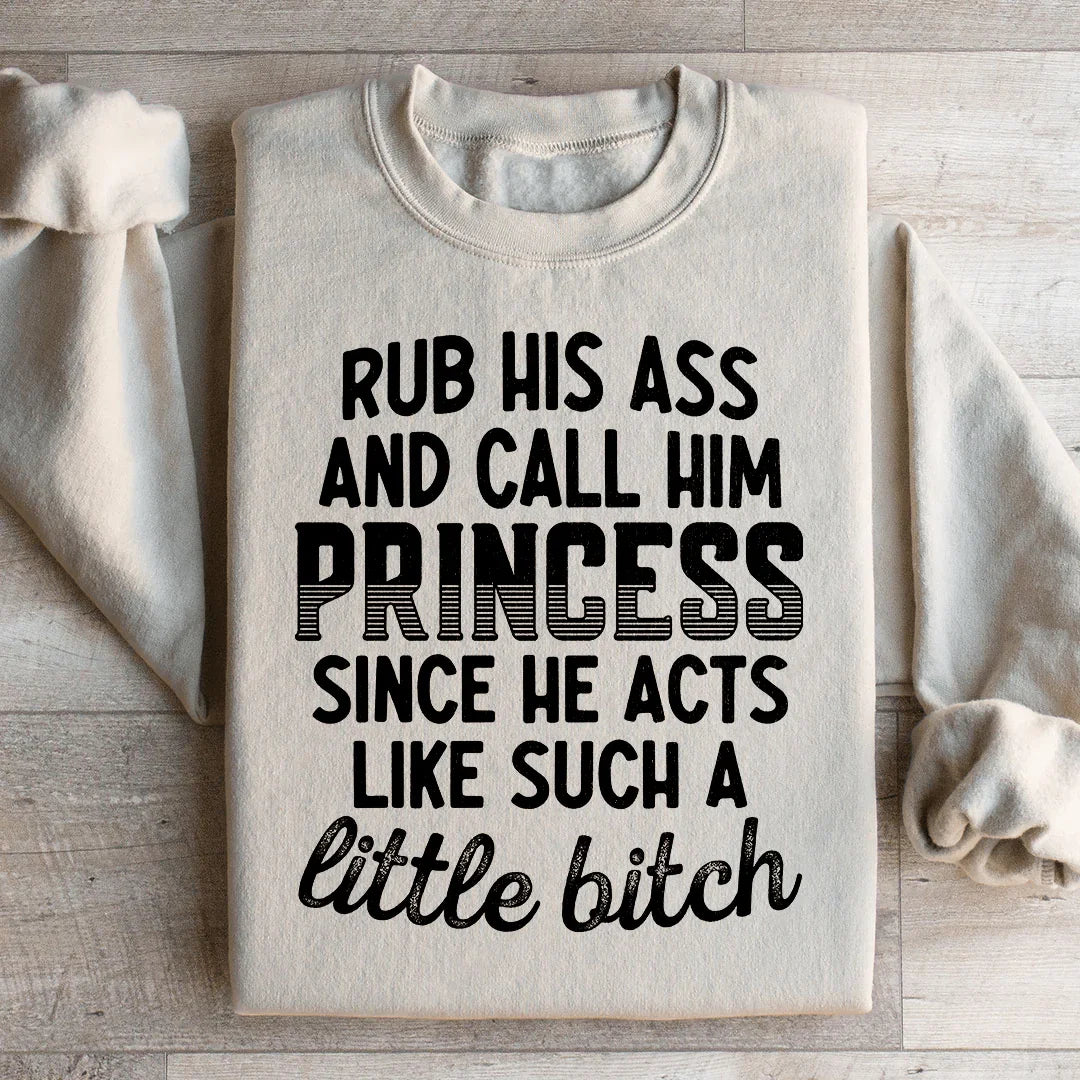 Call Him Princess Sweatshirt