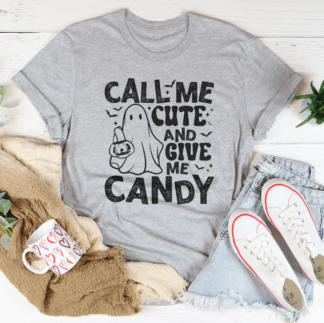 Call Me Cute and Give Me Candy Tee