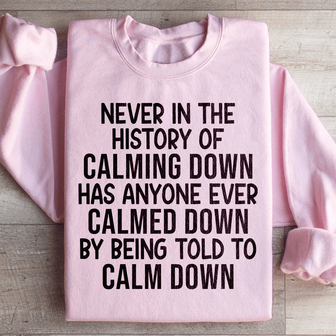 Calm Down Sweatshirt