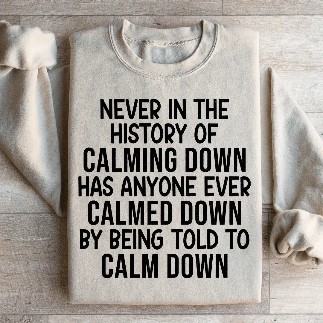 Calm Down Sweatshirt
