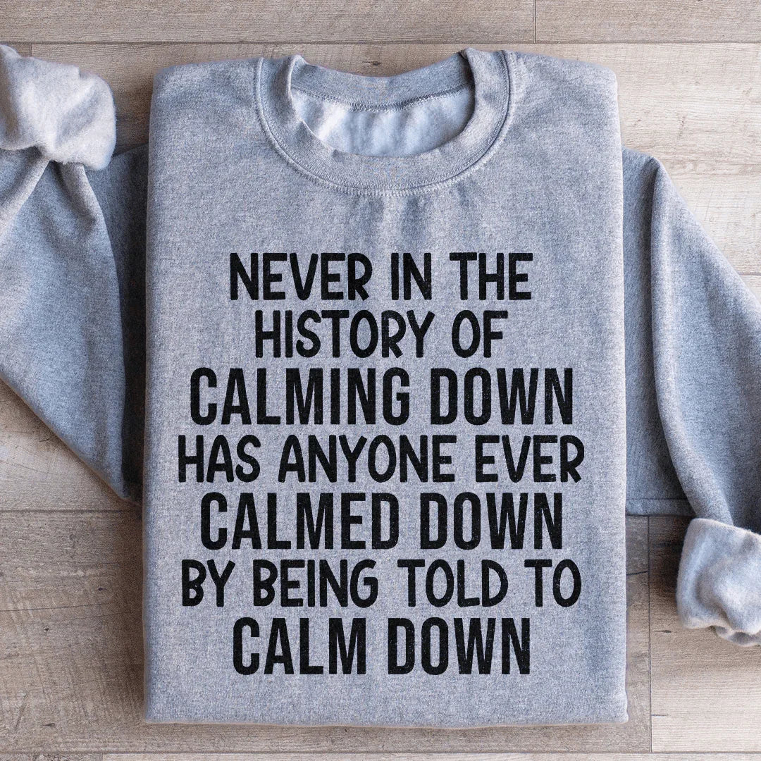 Calm Down Sweatshirt