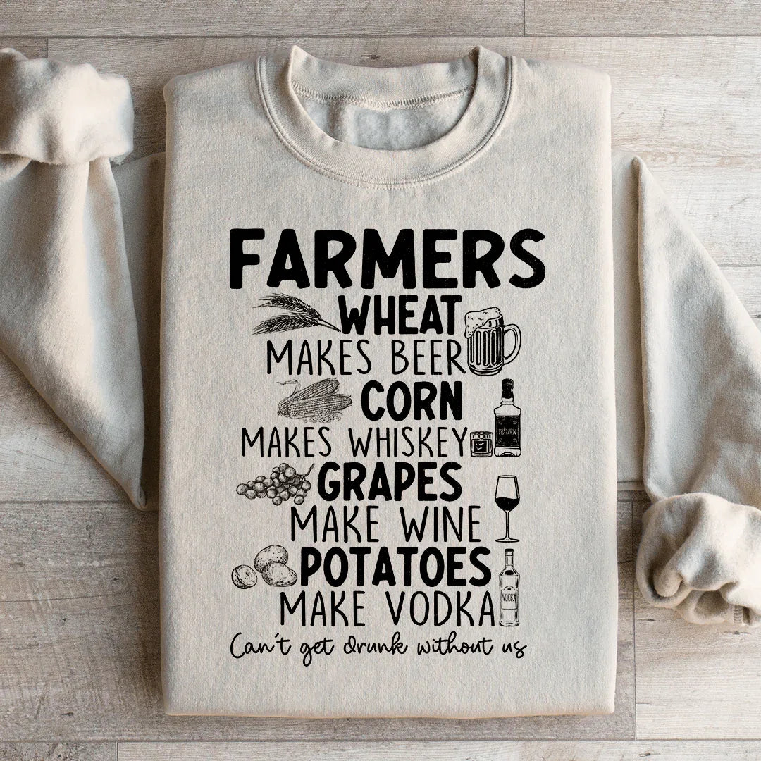 Can't Get Drunk Without Farmers Sweatshirt